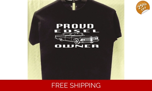 Edsel Proud Owner 1959 T shirt Great Gift for a Friend